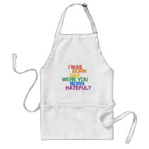 I WAS BORN GAY, WERE YOU BO APRONS