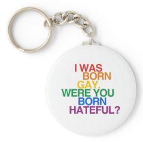 I WAS BORN GAY, WERE YOU BO