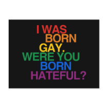 I WAS BORN GAY, WERE YOU BO
