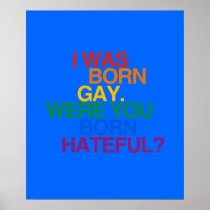 I WAS BORN GAY, WERE YOU BO