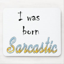 I Was Born Sarcastic Mouse Pad
