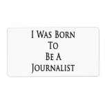 I Was Born To Be A Journalist Personalised Shipping Label