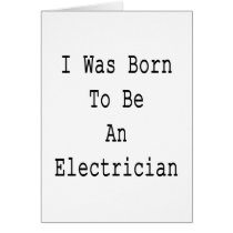 I Was Born To Be An Electrician