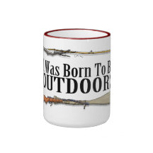 I Was Born To Be Outdoors Mug