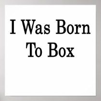 I Was Born To Box