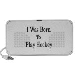 I Was Born To Play Hockey iPod Speakers