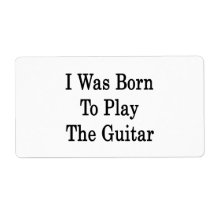 I Was Born To Play The Guitar Shipping Labels