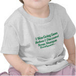 I Was Going Green... Shirt