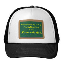 I was homeschooled. trucker hat