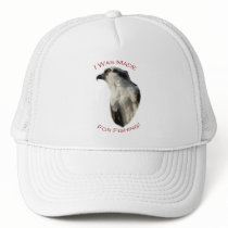 I Was Made For Fishing Hat