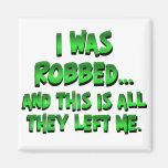 I was robbed and they took almost everything fridge magnets