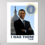 I WAS THERE Obama Inauguration 1/20/09 Posters