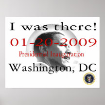 "I WAS THERE"  Obama Inauguration Commemorative Posters