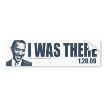I WAS THERE - President Barack Obama Inauguration Bumper Stickers