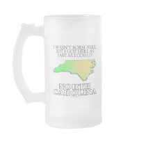 I wasn't born here...North Carolina Mugs