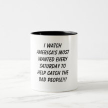 I watch America's Most Wanted Every Saturday To... Mugs