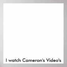 I watch Cameron's Video's Posters