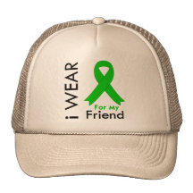 I Wear a Green Ribbon For My Friend Hats