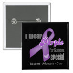 I Wear a Purple Ribbon For Someone Special Pin