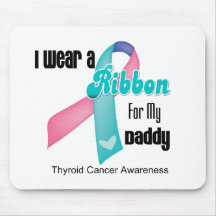 I Wear a Thyroid Cancer Ribbon For My Daddy Mouse Pad