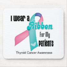 I Wear a Thyroid Cancer Ribbon For My Patients Mouse Pad