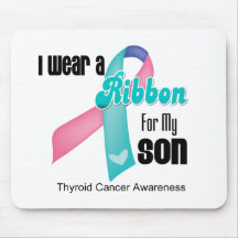 I Wear a Thyroid Cancer Ribbon For My Son Mouse Pad