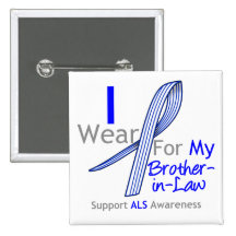 I Wear ALS Ribbon For My Brother-in-Law Pinback Button