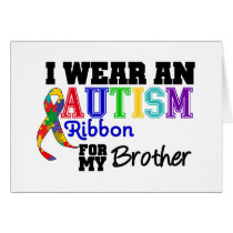 I Wear An Autism Ribbon For My Brother Greeting Card