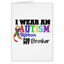 I Wear An Autism Ribbon For My Brother Card