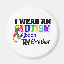 I Wear An Autism Ribbon For My Brother Refrigerator Magnets