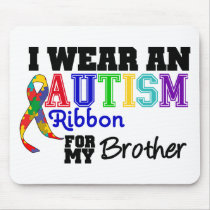 I Wear An Autism Ribbon For My Brother Mouse Pads