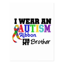 I Wear An Autism Ribbon For My Brother Postcard