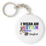 I Wear An Autism Ribbon For My Daughter Keychains