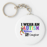 I Wear An Autism Ribbon For My Daughter Keychains