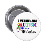 I Wear An Autism Ribbon For My Nephew Pinback Buttons