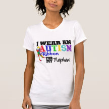 I Wear An Autism Ribbon For My Nephew Tees