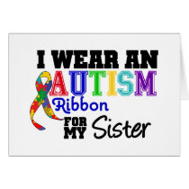 I Wear An Autism Ribbon For My Sister Cards