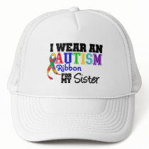 I Wear An Autism Ribbon For My Sister Trucker Hat