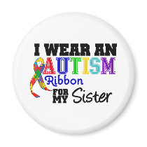 I Wear An Autism Ribbon For My Sister Fridge Magnets