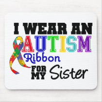 I Wear An Autism Ribbon For My Sister Mouse Pads