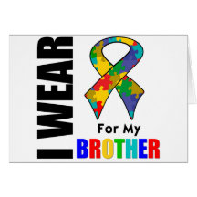 I Wear Autism Ribbon For My Brother Greeting Card
