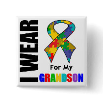 I Wear Autism Ribbon For My Grandson Pinback Button