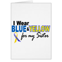 I Wear Blue and Yellow For My Sister Down Syndrome Cards
