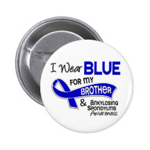 I Wear Blue Brother 42 Ankylosing Spondylitis Buttons