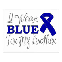 I Wear Blue For My Brother (Blue Awareness Ribbon) Post Cards