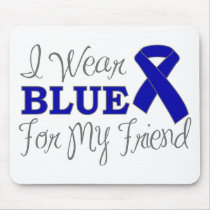 I Wear Blue For My Friend (Blue Awareness Ribbon)