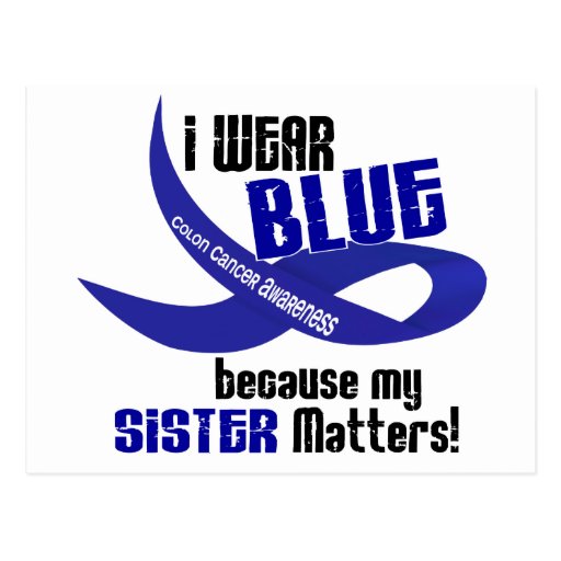 I Wear Blue For My Sister 33 COLON CANCER AWARENES Postcard
