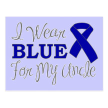 I Wear Blue For My Uncle (Blue Awareness Ribbon) Post Cards