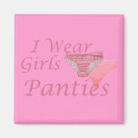 I Wear Girls Panties Fridge Magnets