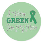 I Wear Green For My Mom (Green Awareness Ribbon) Stickers